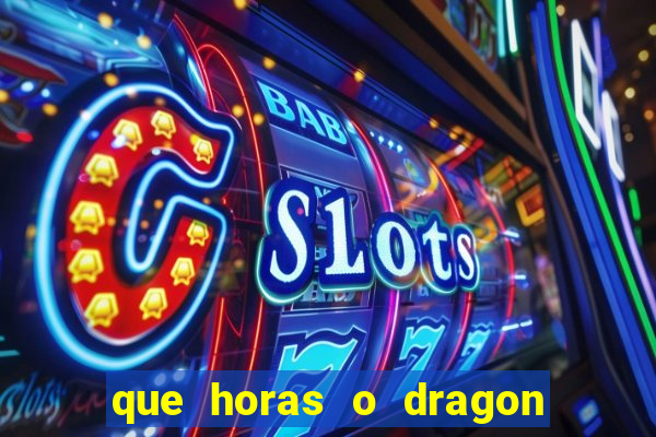 que horas o dragon fortune paga